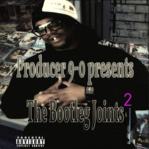 Producer 9-0 Presents the Bootleg Joints 2 (Explicit)