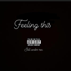 FEELING THIs