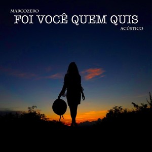 Foi Você Quem Quis(Acústico)