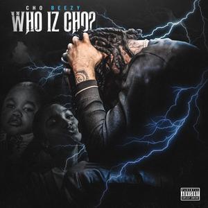 WHO IZ CHO (Explicit)