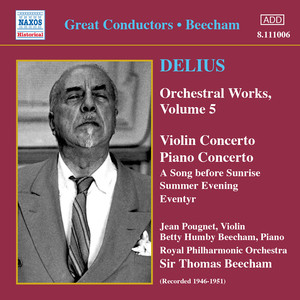 Delius: Violin Concerto / Piano Concerto / Eventyr / A Song Before Sunrise (Beecham)