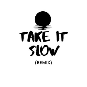 Take It Slow (Remix)