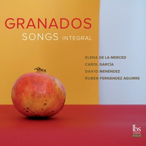 GRANADOS, E.: Songs (Complete) [Merced, García, Menéndez, Fernández Aguirre]