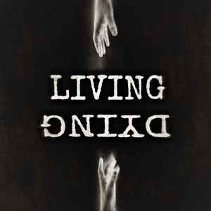 LIVING/DYING (Explicit)