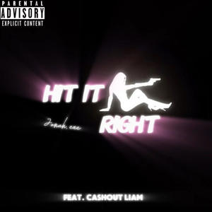 Hit it right (feat. Cashout Liam) [Explicit]