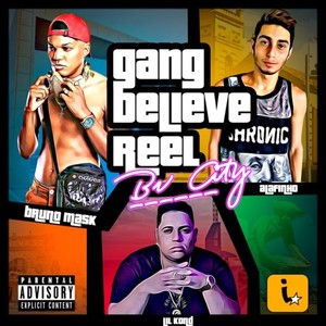 Gang Believe Reel Bv City (Explicit)