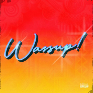 Wassup! (Explicit)