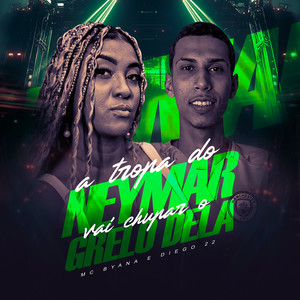 A Tropa do Neymar Vai Chupar o Grelo Dela (Explicit)
