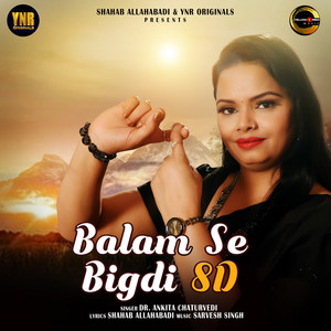 Balam Se Bigdi (8D Remix)