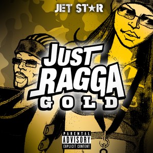 Just Ragga Gold (Explicit)