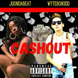 Cashout (feat. WyteBoiKidd)