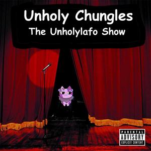 The Unholylafo Show