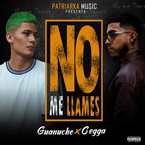 No me llames (feat. Guanuche & Cegga)