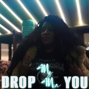 DROP YOU