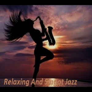 Relaxing And Smoot Jazz Music