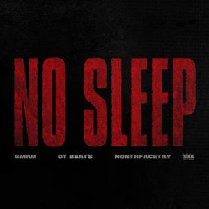 No Sleep (feat. GMAN & DTBeats) [Explicit]