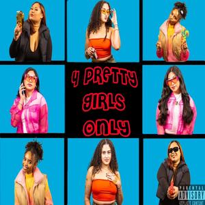 4 Pretty Girls Only (Explicit)