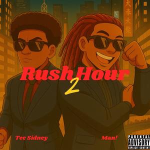 Rush Hour 2 (feat. Tee Sidney) (Explicit)
