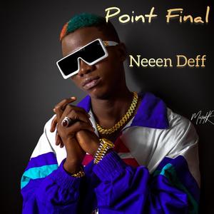 Point Final -Neeen Deff (Explicit)