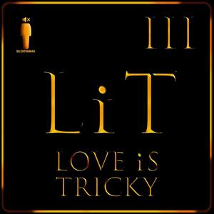 Love is Tricky (LiT) [Explicit]