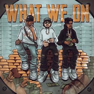 What We On (feat. Donny Loc & Young Bull) [Explicit]