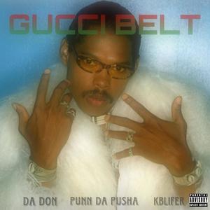 Gucci Belt (feat. Kblifer & Punn Da Pusha) (Explicit)