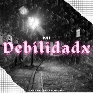 Mi Debilidadx (Remix)