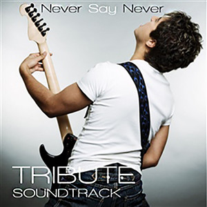 Never Say Never Tribute Soundtrack