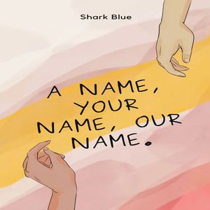 A Name, your name, our name