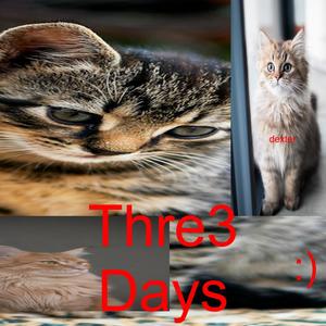 Thre3 Days (Explicit)