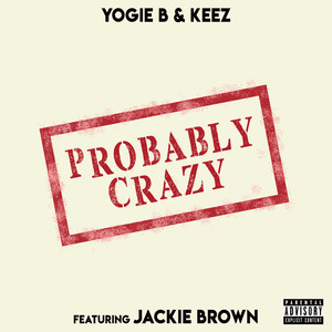Probably Crazy (Explicit)