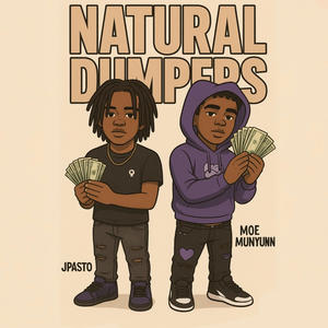 Natural Dumpers (feat. Jpasto) (Explicit)