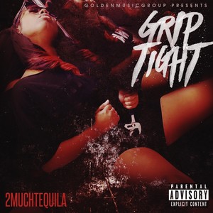 Grip Tight (Explicit)