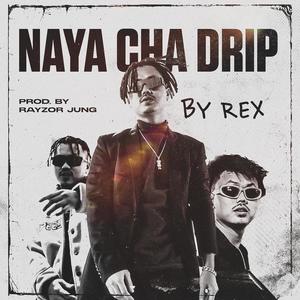 Naya Cha Drip (feat. REX)