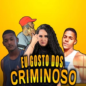 Eu Gosto dos Criminoso (Explicit)