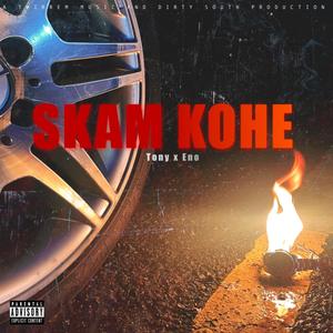 Skam Kohe (Explicit)