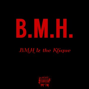B.M.H. Iz the Klique (Explicit)