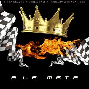 A La Meta (feat. Nota Crazzy, Jamdary & Brayan Lee) [Explicit]