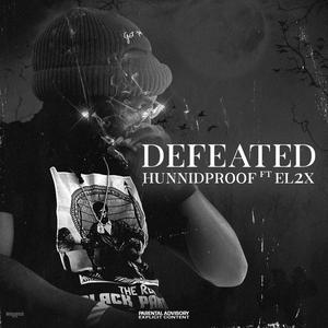 Defeated (feat. El2x) [Explicit]