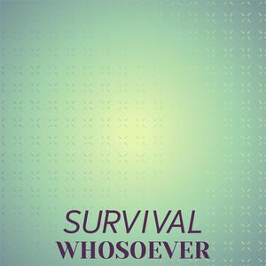 Survival Whosoever