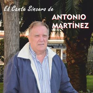 El cante sincero de Antonio Martínez