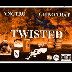 TWISTED (feat. Chino Tha P) (Explicit)
