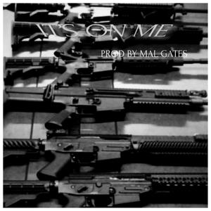 its on me(feat. 1600 gunz & akaila mulan) (Explicit)