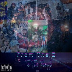From The Z x To The People (Explicit)