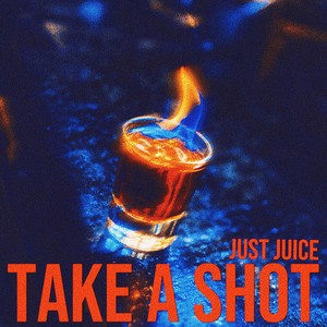 TAKE A SHOT (Explicit)