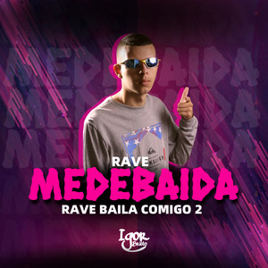 Rave Baila Comigo 2(feat. MC Bima, MC Sapinha & MC Digu) (Explicit)