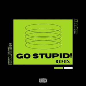 Go Stupid (feat. Karabow) [Remix] [Explicit]