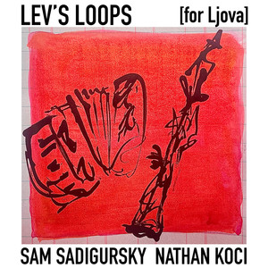 Sam Sadigursky - Lev's Loops (for Ljova)