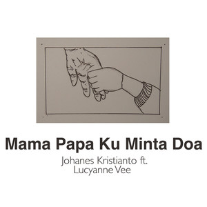 Mama Papa Ku Minta Doa