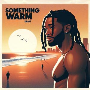 Something Warm (Explicit)